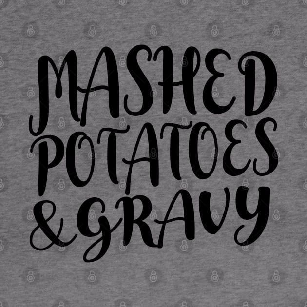 Mashed Potatoes and Gravy Thanksgiving & Christmas Food - Black Text by bpcreate